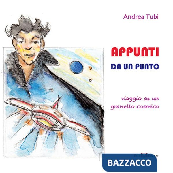 Appunti da un punto. Viaggio su un granello cosmico