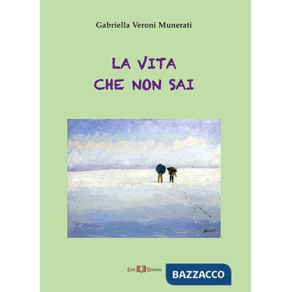 Vita che non sai. Nuova ediz. (La)