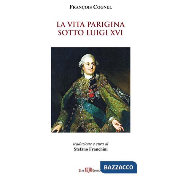 Vita parigina sotto Luigi XVI (La)