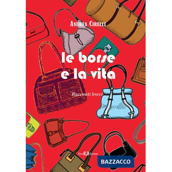 Borse e la vita. Racconti brevi (Le)