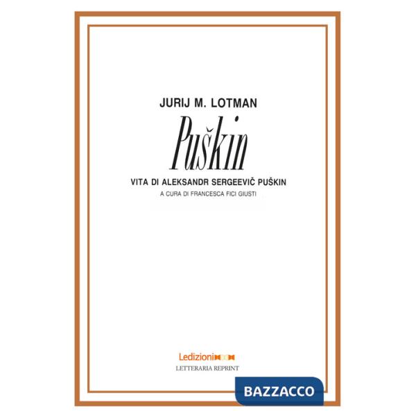 Puskin. Vita di Aleksandr Sergeevi Puskin