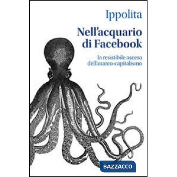 Nell'acquario di facebook. La resistibile ascesa dell'anarco-capitalismo