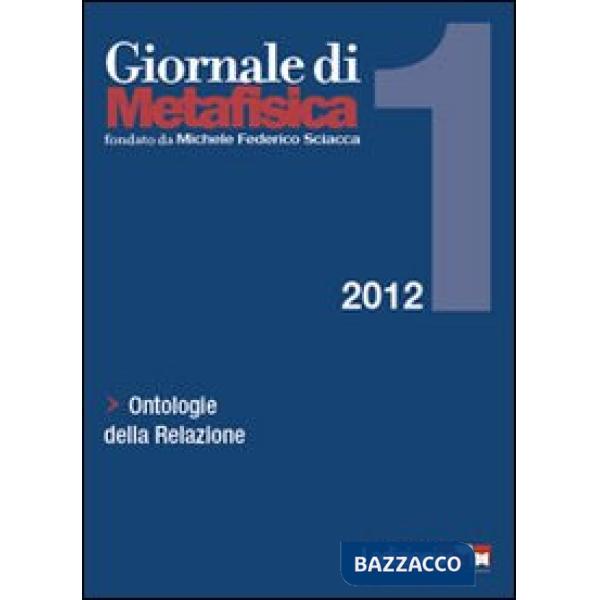 Giornale di metafisica (2012). Vol. 1: Ontologie della relazione