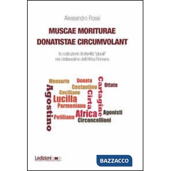 Muscae moriturae donatistae circumvolant. La costruzione di identità plurali nel cristianesimo dell'Africa romana