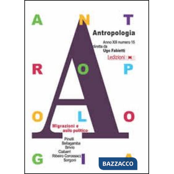 Antropologia. Vol. 15: Migrazioni e asilo politico