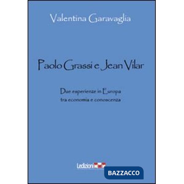 Paolo Grassi e Jean Vilar. Due esperienze in Europa tra economia e conoscenza