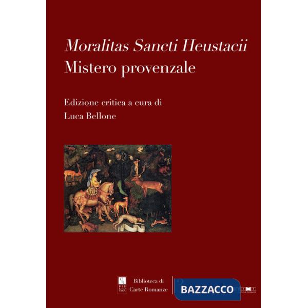 Moralitas Sancti Heustacii. Mistero provenzale