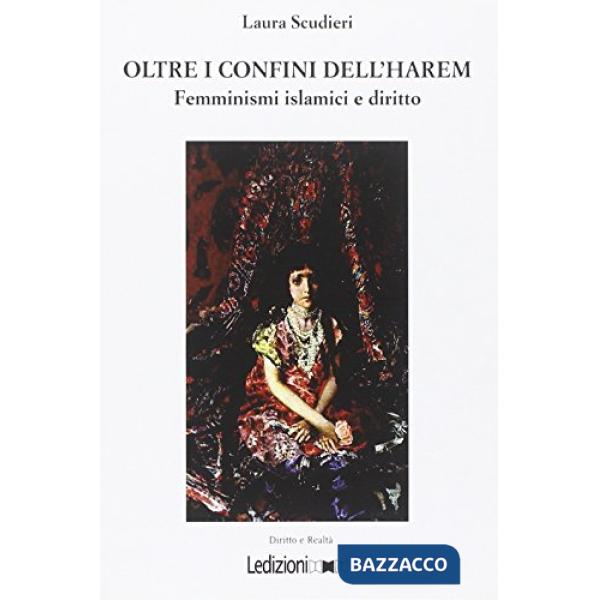 Oltre i confini dell'Harem. Femminismi islamici e diritto