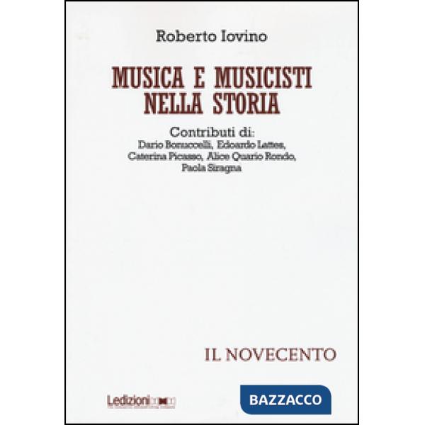 Musica e musicisti nella storia. Il Novecento