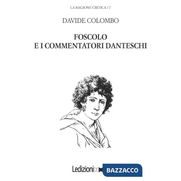 Foscolo e i commentatori danteschi