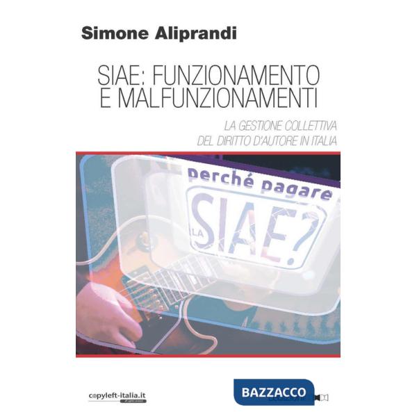 Siae: funzionamento e malfunzionamenti. La gestione collettiva del diritto d'autore in Italia