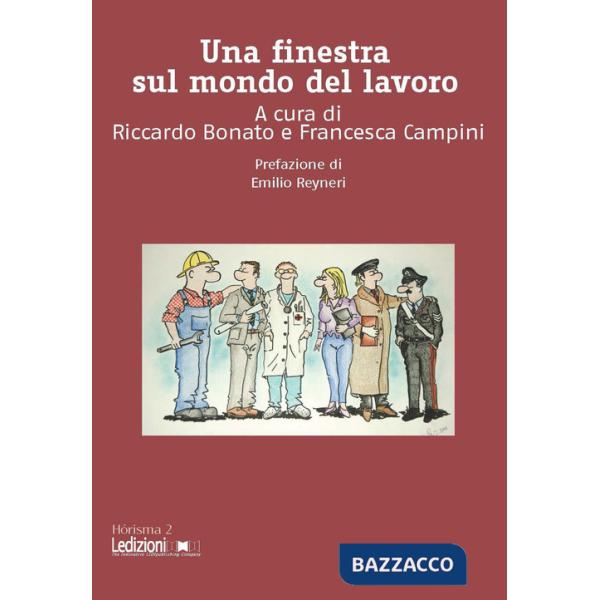 Finestra sul mondo del lavoro. Il diritto del lavoro che serve ai giovani, in parole semplici (Una)