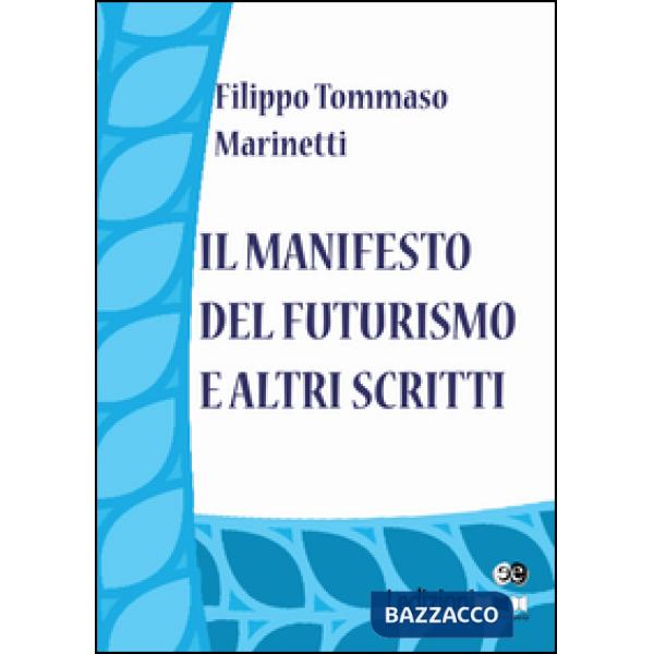 Manifesto del Futurismo e altri scritti (Il)
