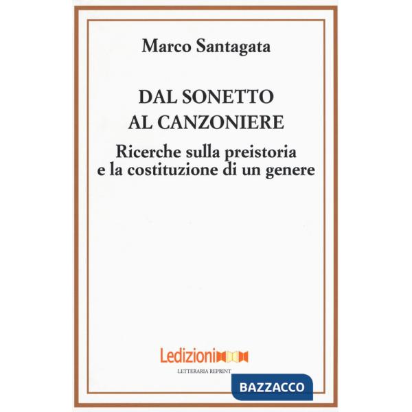 Dal sonetto al canzoniere. Ricerche sulla preistoria e la costituzione di un genere