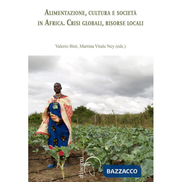 Alimentazione, cultura e società in Africa. Crisi globale, risorse locali