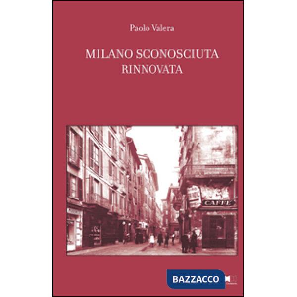 Milano sconosciuta rinnovata