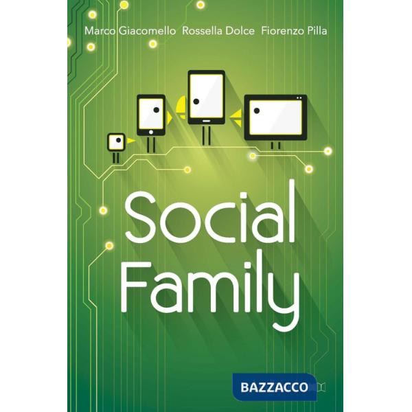 Social family. Sfide per famiglie al tempo del digitale