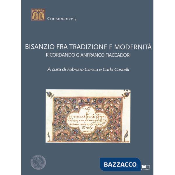 Bisanzio fra tradizione e modernità. Ricordando Gianfranco Fiaccadori