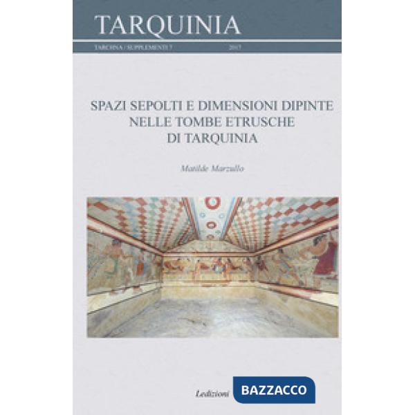 Spazi sepolti e dimensioni dipinte nelle tombe etrusche di Tarquinia