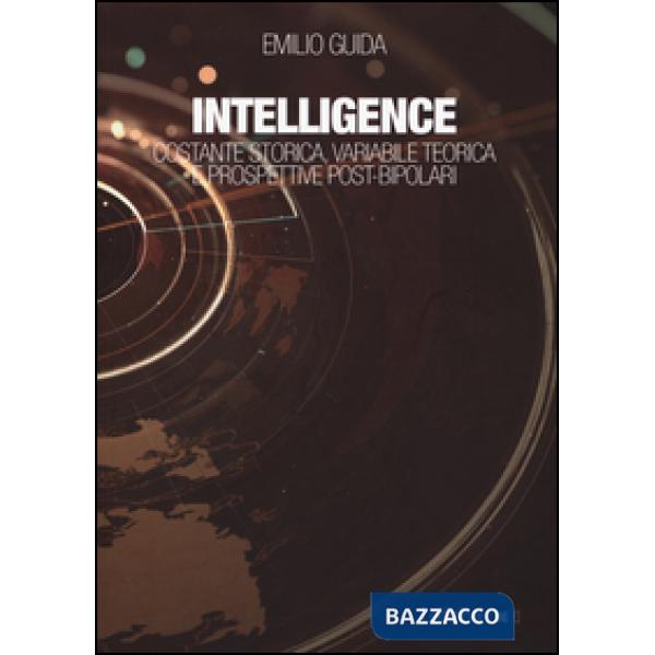 Intelligence. Costante storica, variabile teorica e prospettive post-bipolari