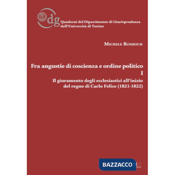 Fra angustie di coscienza e ordine politico. Il giuramento degli ecclesiastici all'inizio del regno di Carlo Felice (1821-1822).