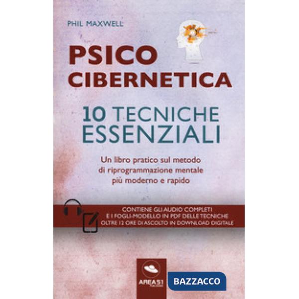 Psicocibernetica. 10 tecniche essenziali. Con Contenuto digitale per download e accesso online