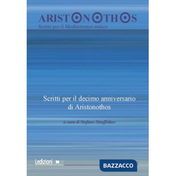 Aristonothos. Scritti sul Mediterraneo (2017). Vol. 13/2: Scritti per il decimo anniversario di Aristonothos