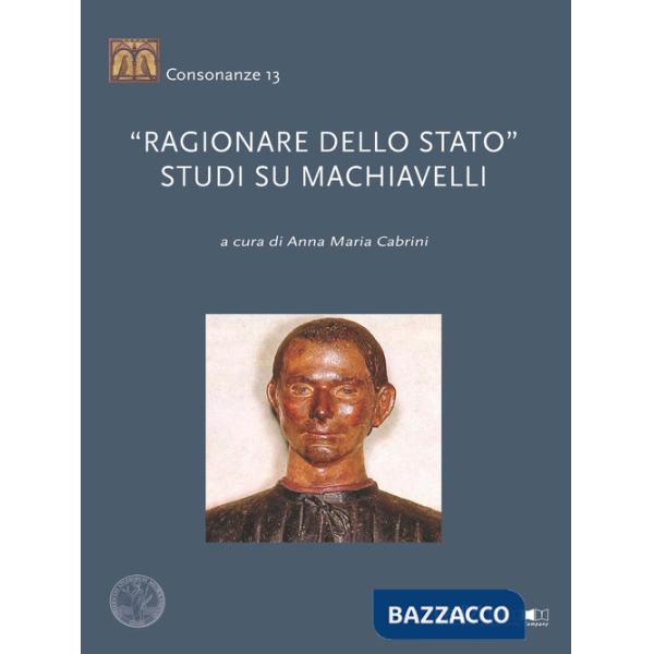 «Ragionare dello Stato». Studi su Machiavelli