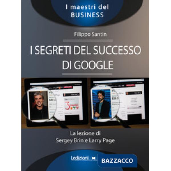 Segreti del successo di Google. La lezione di Sergey Brinn e Larry Page (I)
