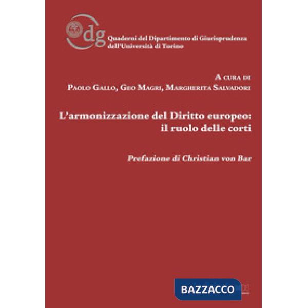 Armonizzazione del diritto europeo: il ruolo delle corti (L')