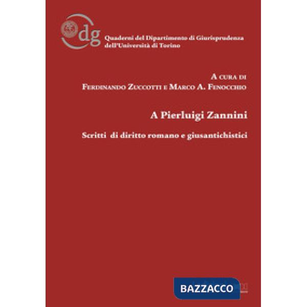 A Pierluigi Zannini. Scritti di diritto romano e giusantichistici