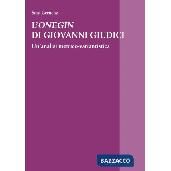 «Onegin» di Giovanni Giudici. Un'analisi metrico-variantistica (L')