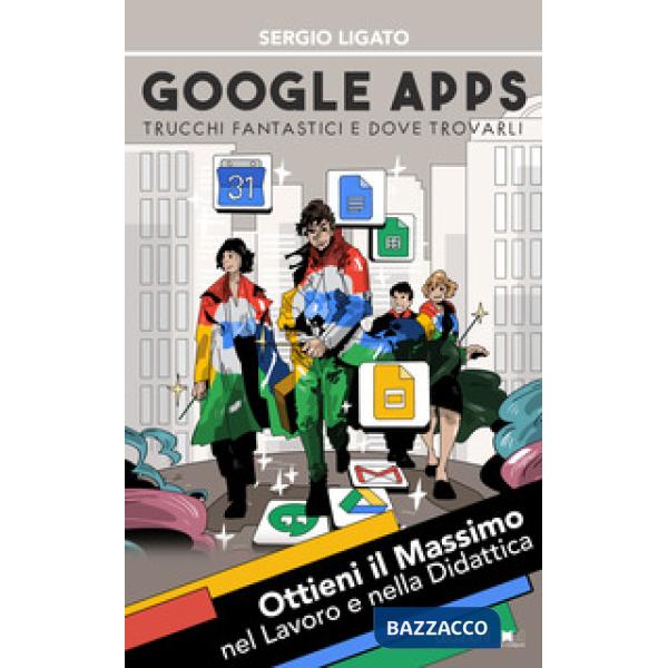 Google Apps. Trucchi fantastici e dove trovarli