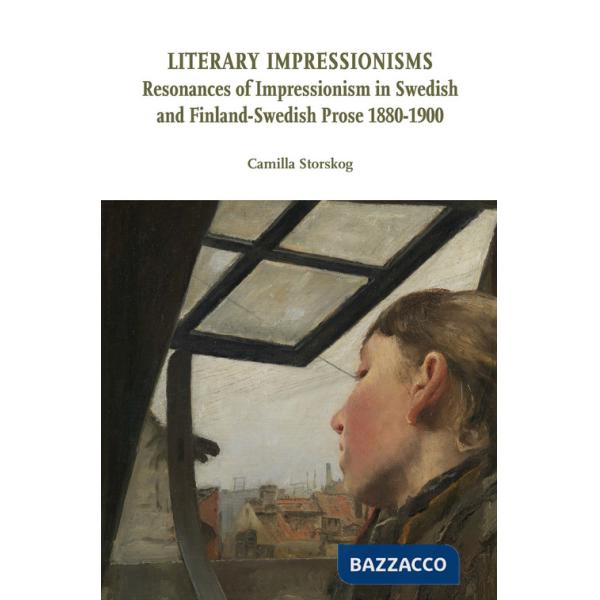 Literary impressionisms. Resonances of Impressionism in Swedish and Finland-Swedish prose 1880-1900