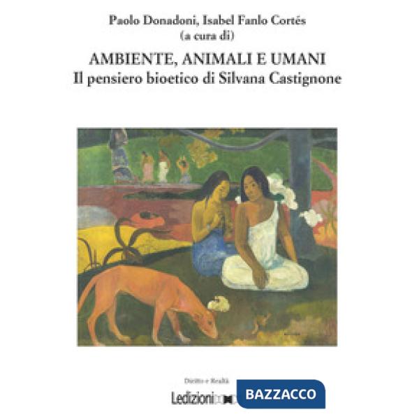 Ambiente, animali e umani. Il pensiero bioetico di Silvana Castignone