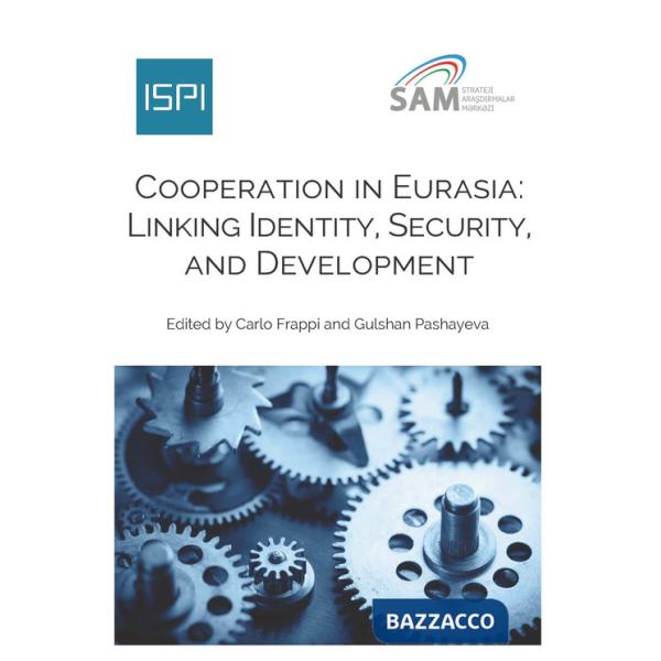 Cooperation in Eurasia. Linking identity, security, and development