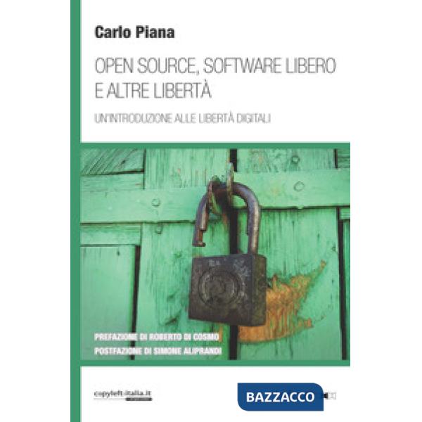 Open source, software libero e altre libertà. Un'introduzione alle libertà digitali
