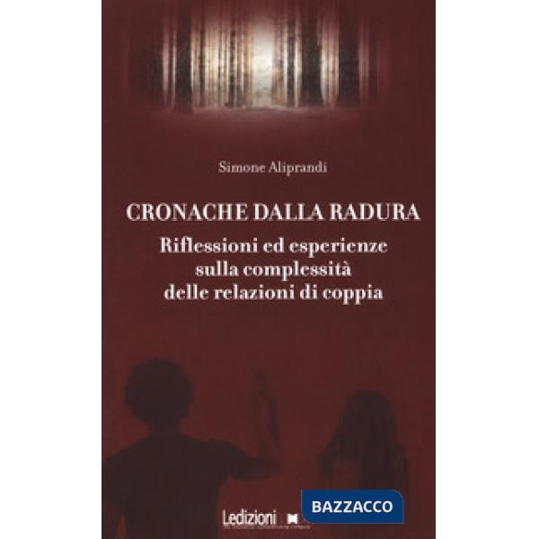 Cronache dalla radura. Riflessioni ed esperienze sulla complessità delle relazio