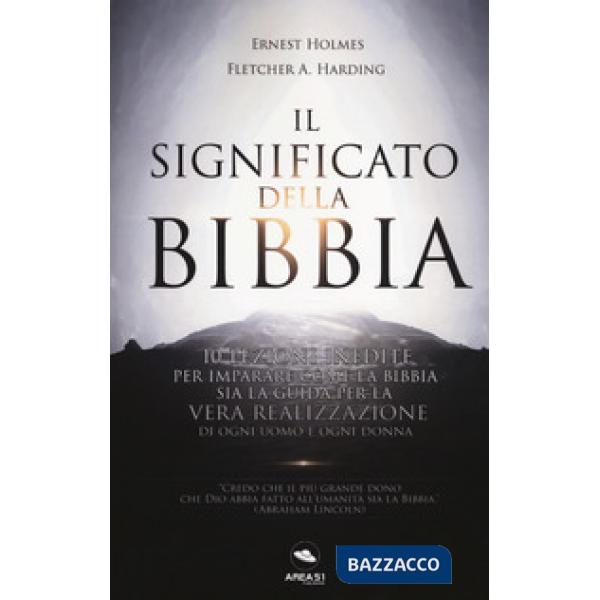 Significato della Bibbia. 10 lezioni inedite per imparare come la Bibbia sia la guida per la vera realizzazione di ogni uomo e d