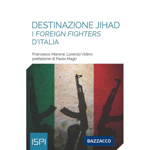 Destinazione jihad. I «foreign fighters» d'Italia