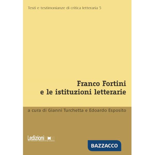 Franco Fortini e le istituzioni letterarie
