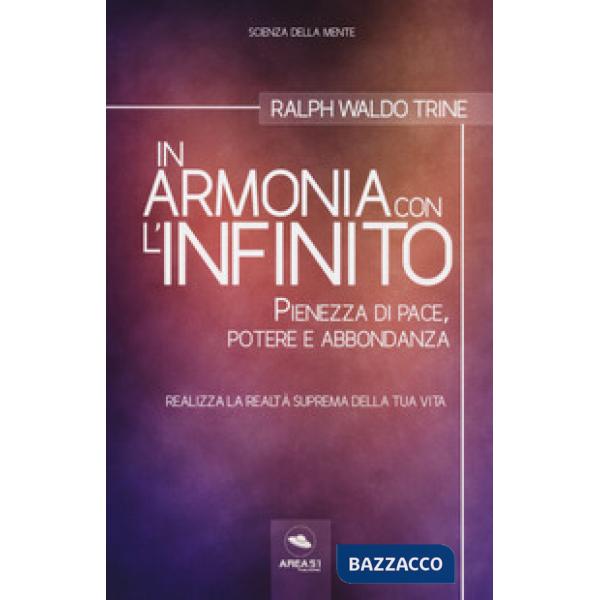 In armonia con l'infinito. Pienezza di pace, potere e abbondanza. Con ebook