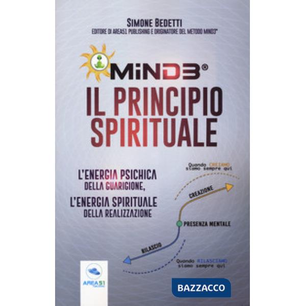 Mind3®. Il principio spirituale. L'energia psichica della guarigione, l'energia 