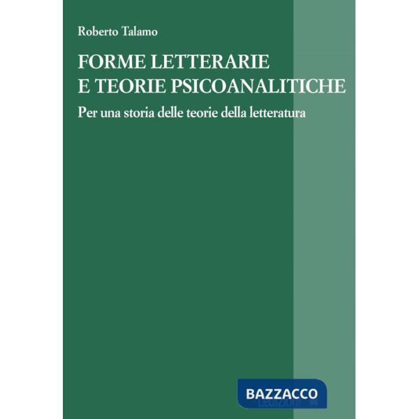 Forme letterarie e teorie psicoanalitiche. Per una storia delle teorie della letteratura