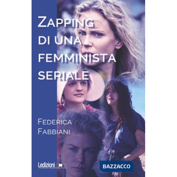 Zapping di una femminista seriale