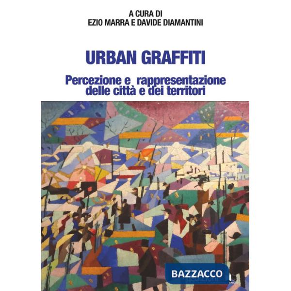 Urban Graffiti. Percezione e rappresentazione delle città e dei territori