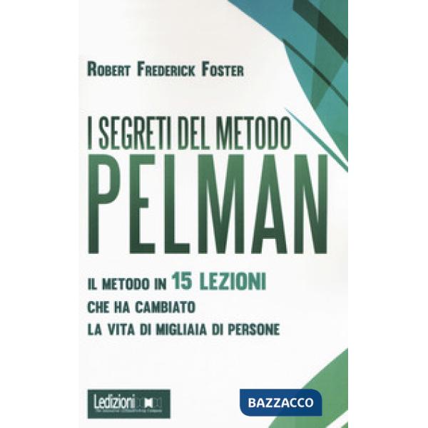 Segreti del metodo Pelman. Il metodo in 15 lezioni che ha cambiato la vita di migliaia di persone (I)