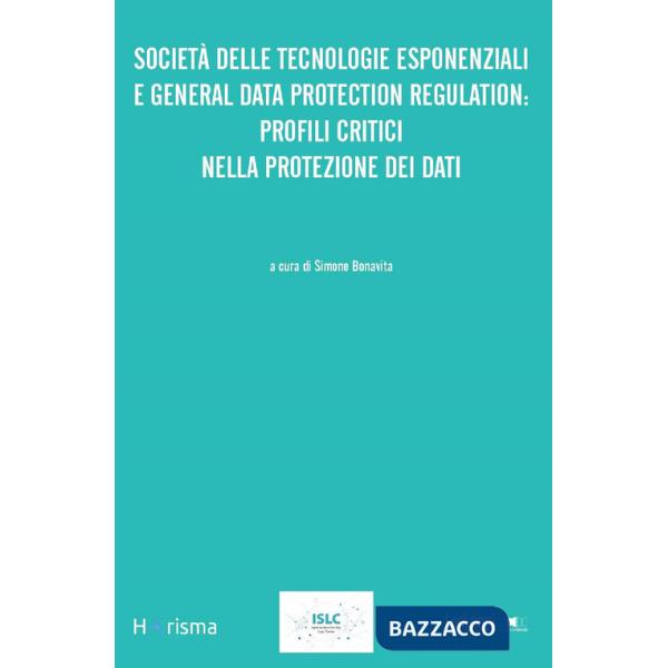 Società delle tecnologie esponenziali e general data protection regulation: profili critici nella protezione dei dati