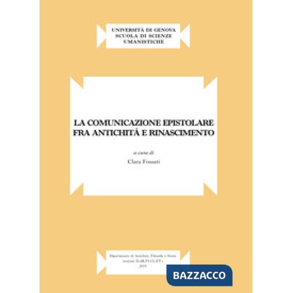 Comunicazione epistolare fra antichità e Rinascimento (La)