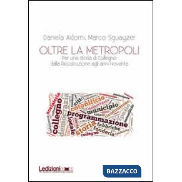 Oltre la metropoli. Per una storia di Collegno dalla ricostruzione agli anni Novanta